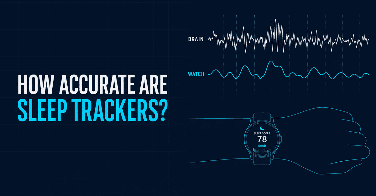 How Accurate Are Sleep Trackers? What Your Watch Can and Can’t See
